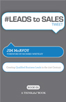 #LEADS to SALES tweet Book01 (eBook): Creating Qualified Business Leads in the 21st Century